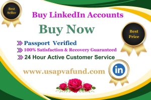 Buy LinkedIn Accounts -Passport And Number Verified, USA